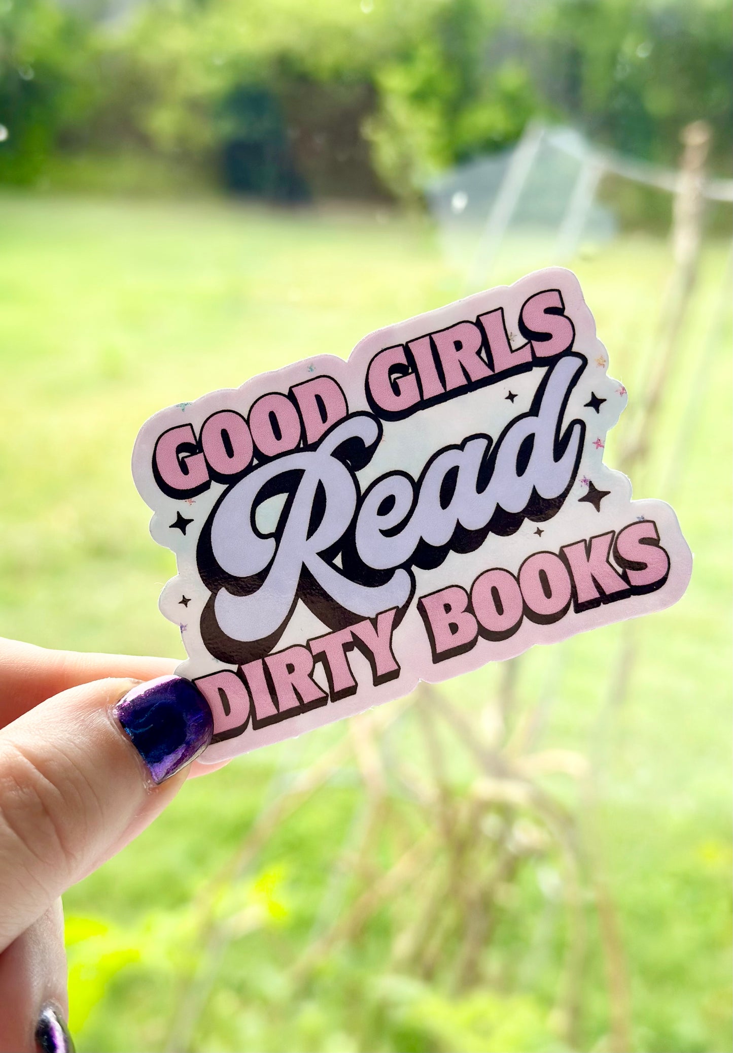 Good Girls read Dirty Books - Waterproof Vinyl Sticker