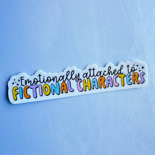 Emotionally Attached to Fictional Characters - Waterproof Vinyl Sticker