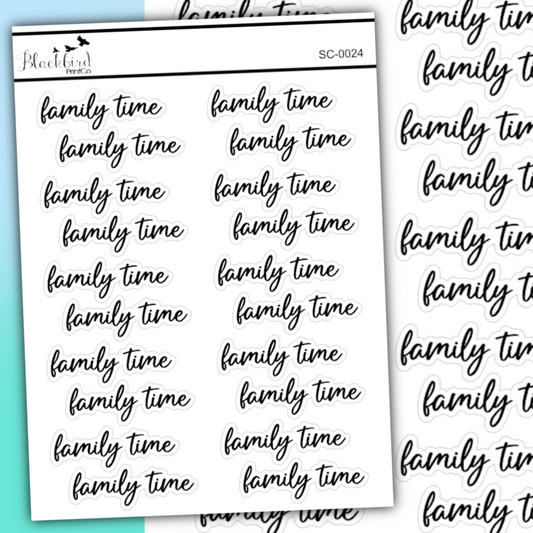 Family Time - Script Stickers (Matte or Foiled)