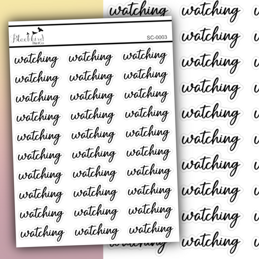 Watching - Script Stickers (Matte or Foiled)
