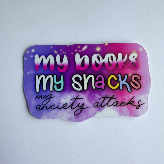 My Books, My Snacks, My Anxiety Attacks - Water-resistant Vinyl Sticker