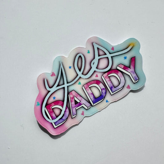 Yes Daddy - Water-resistant Vinyl Sticker